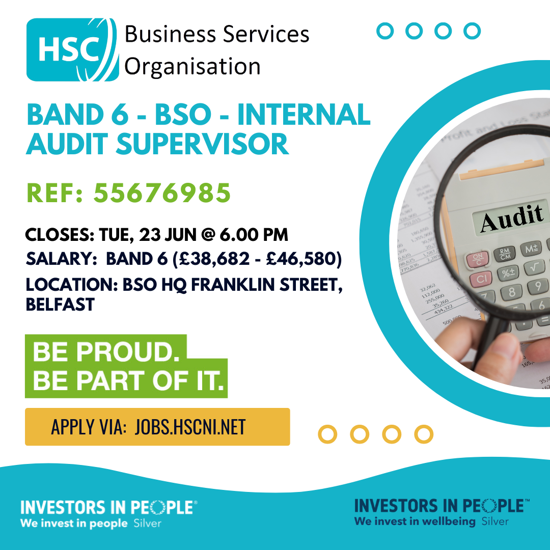 The image is a job advertisement from HSC Business Services Organisation for a Band 6 Internal Audit Supervisor. It includes a magnifying glass over the word "Audit," job details such as the reference number 55676985, closing date, salary range, and location. The ad encourages applying via jobs.hscni.net and features the slogans, "Be proud. Be part of it." and "Investors in People Silver.